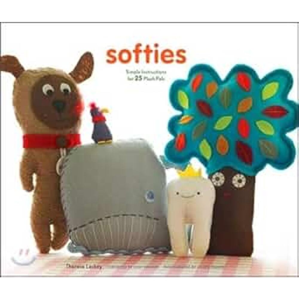 Softies: Simple Instructions for 25 Plush Pals